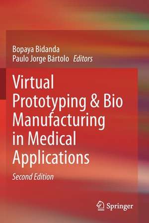 Virtual Prototyping & Bio Manufacturing in Medical Applications de Bopaya Bidanda