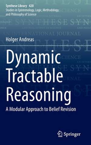 Dynamic Tractable Reasoning: A Modular Approach to Belief Revision de Holger Andreas