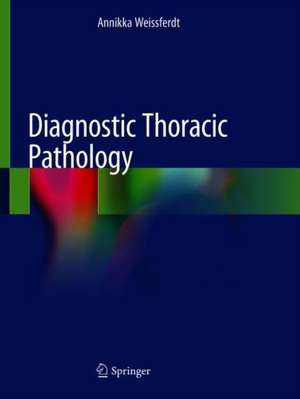 Diagnostic Thoracic Pathology de Annikka Weissferdt