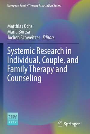 Systemic Research in Individual, Couple, and Family Therapy and Counseling de Matthias Ochs