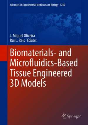 Biomaterials- and Microfluidics-Based Tissue Engineered 3D Models de J. Miguel Oliveira