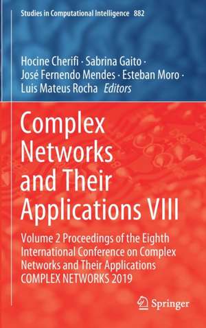 Complex Networks and Their Applications VIII: Volume 2 Proceedings of the Eighth International Conference on Complex Networks and Their Applications COMPLEX NETWORKS 2019 de Hocine Cherifi