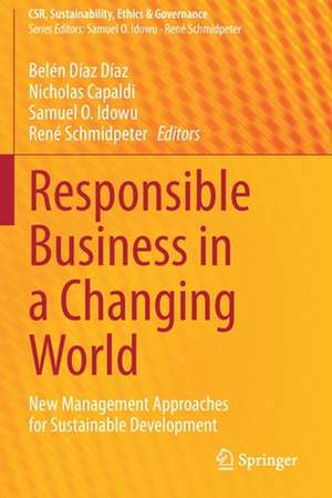 Responsible Business in a Changing World: New Management Approaches for Sustainable Development de Belén Díaz Díaz