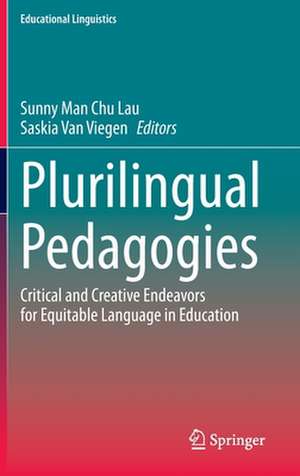 Plurilingual Pedagogies: Critical and Creative Endeavors for Equitable Language in Education de Sunny Man Chu Lau