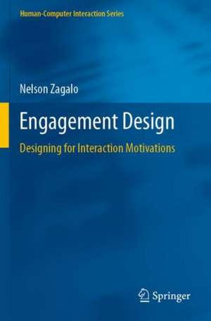 Engagement Design: Designing for Interaction Motivations de Nelson Zagalo