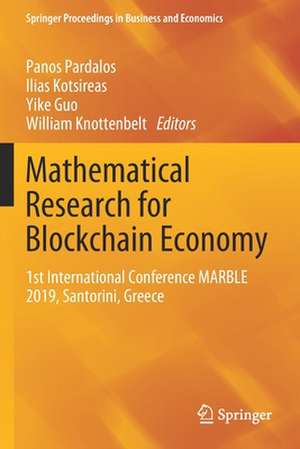 Mathematical Research for Blockchain Economy: 1st International Conference MARBLE 2019, Santorini, Greece de Panos Pardalos