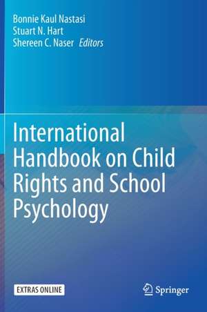 International Handbook on Child Rights and School Psychology de Bonnie Kaul Nastasi