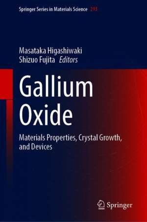 Gallium Oxide: Materials Properties, Crystal Growth, and Devices de Masataka Higashiwaki