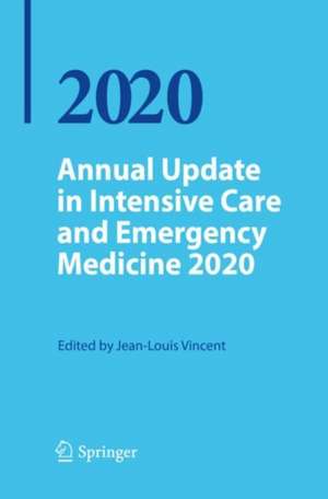 Annual Update in Intensive Care and Emergency Medicine 2020 de Jean Louis Vincent