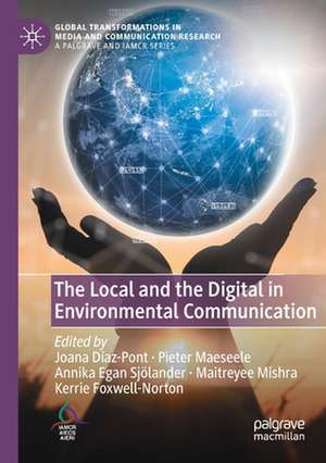 The Local and the Digital in Environmental Communication de Joana Díaz-Pont