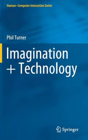 Imagination + Technology de Phil Turner