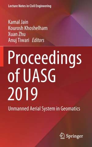 Proceedings of UASG 2019: Unmanned Aerial System in Geomatics de Kamal Jain