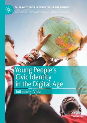 Young People's Civic Identity in the Digital Age de Julianne K. Viola