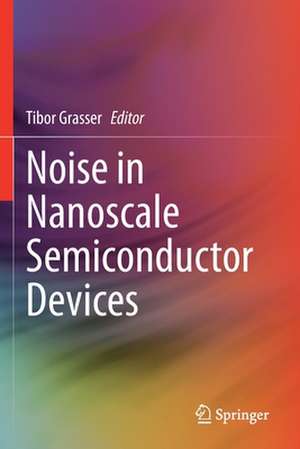 Noise in Nanoscale Semiconductor Devices de Tibor Grasser