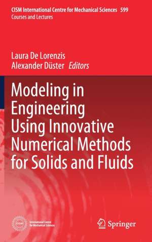 Modeling in Engineering Using Innovative Numerical Methods for Solids and Fluids de Laura De Lorenzis
