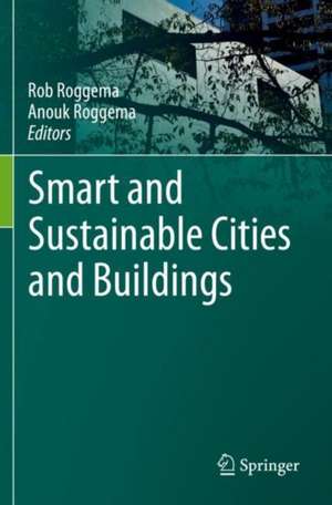 Smart and Sustainable Cities and Buildings de Rob Roggema