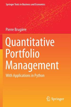 Quantitative Portfolio Management: with Applications in Python de Pierre Brugière