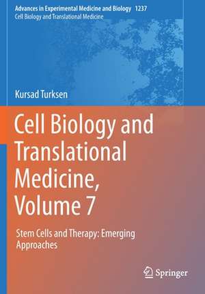 Cell Biology and Translational Medicine, Volume 7: Stem Cells and Therapy: Emerging Approaches de Kursad Turksen