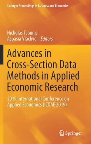 Advances in Cross-Section Data Methods in Applied Economic Research: 2019 International Conference on Applied Economics (ICOAE 2019) de Nicholas Tsounis