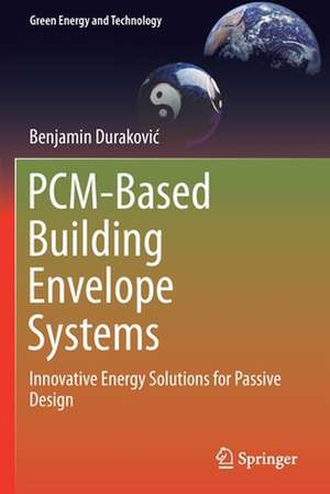 PCM-Based Building Envelope Systems: Innovative Energy Solutions for Passive Design de Benjamin Duraković