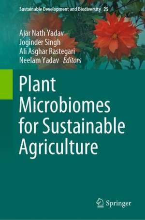 Plant Microbiomes for Sustainable Agriculture de Ajar Nath Yadav