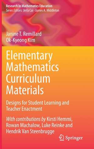 Elementary Mathematics Curriculum Materials: Designs for Student Learning and Teacher Enactment de Janine T. Remillard