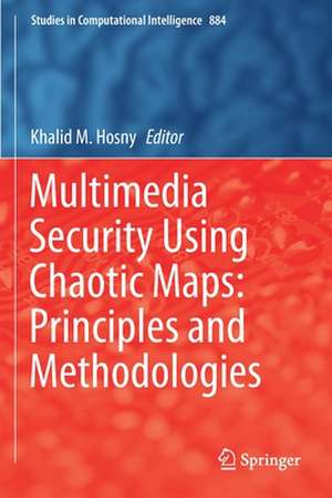 Multimedia Security Using Chaotic Maps: Principles and Methodologies de Khalid M. Hosny