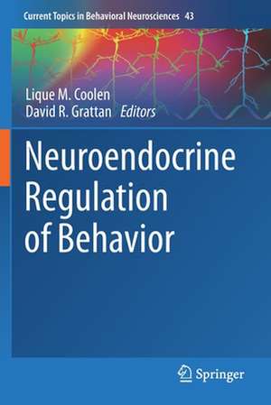 Neuroendocrine Regulation of Behavior de Lique M. Coolen