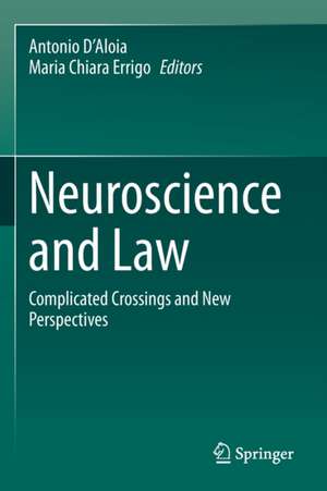 Neuroscience and Law: Complicated Crossings and New Perspectives de Antonio D’Aloia