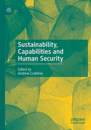 Sustainability, Capabilities and Human Security de Andrew Crabtree