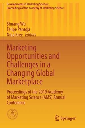 Marketing Opportunities and Challenges in a Changing Global Marketplace: Proceedings of the 2019 Academy of Marketing Science (AMS) Annual Conference de Shuang Wu