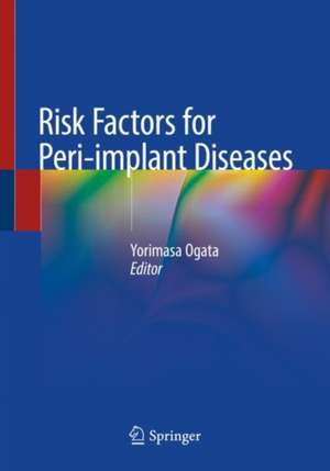 Risk Factors for Peri-implant Diseases de Yorimasa Ogata