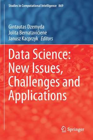 Data Science: New Issues, Challenges and Applications de Gintautas Dzemyda