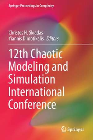 12th Chaotic Modeling and Simulation International Conference de Christos H. Skiadas