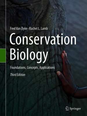 Conservation Biology: Foundations, Concepts, Applications de Fred Van Dyke