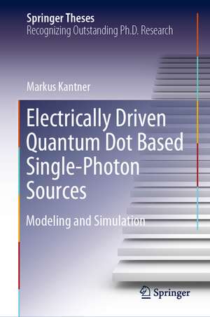 Electrically Driven Quantum Dot Based Single-Photon Sources de Markus Kantner