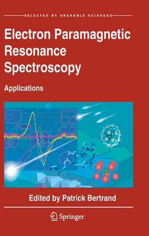 Electron Paramagnetic Resonance Spectroscopy: Applications de Patrick Bertrand