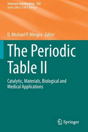 The Periodic Table II: Catalytic, Materials, Biological and Medical Applications de D. Michael P. Mingos