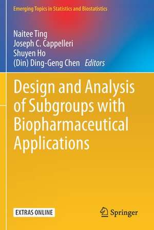 Design and Analysis of Subgroups with Biopharmaceutical Applications de Naitee Ting