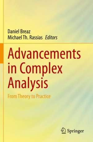 Advancements in Complex Analysis: From Theory to Practice de Daniel Breaz