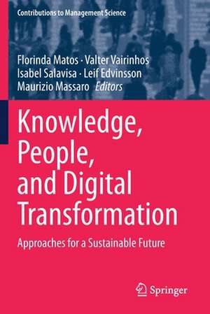 Knowledge, People, and Digital Transformation: Approaches for a Sustainable Future de Florinda Matos