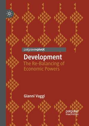 Development: The Re-Balancing of Economic Powers de Gianni Vaggi