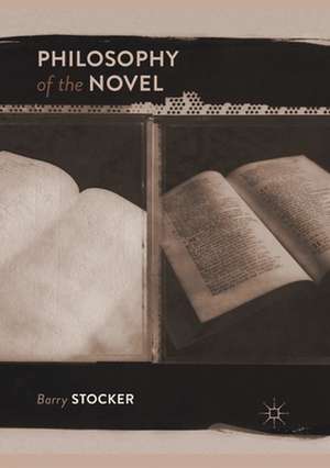 Philosophy of the Novel de Barry Stocker