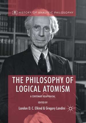 The Philosophy of Logical Atomism: A Centenary Reappraisal de Landon D. C. Elkind