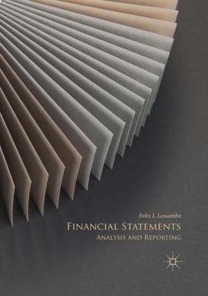 Financial Statements: Analysis and Reporting de Felix I. Lessambo