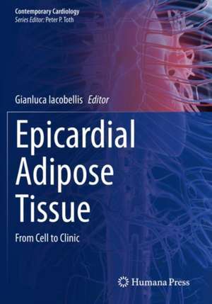 Epicardial Adipose Tissue: From Cell to Clinic de Gianluca Iacobellis