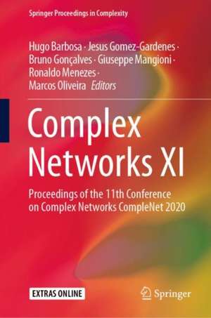 Complex Networks XI: Proceedings of the 11th Conference on Complex Networks CompleNet 2020 de Hugo Barbosa