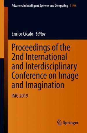 Proceedings of the 2nd International and Interdisciplinary Conference on Image and Imagination: IMG 2019 de Enrico Cicalò