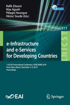 e-Infrastructure and e-Services for Developing Countries: 11th EAI International Conference, AFRICOMM 2019, Porto-Novo, Benin, December 3–4, 2019, Proceedings de Rafik Zitouni