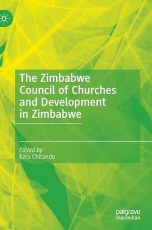 The Zimbabwe Council of Churches and Development in Zimbabwe de Ezra Chitando